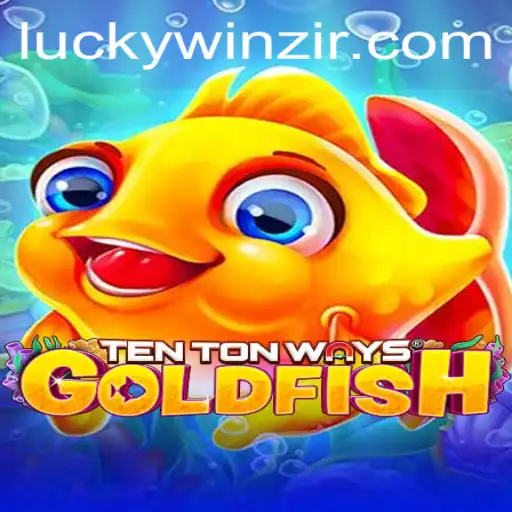 Exploring the Thrills of TenTonWaysGoldfish: A New Era of Gaming